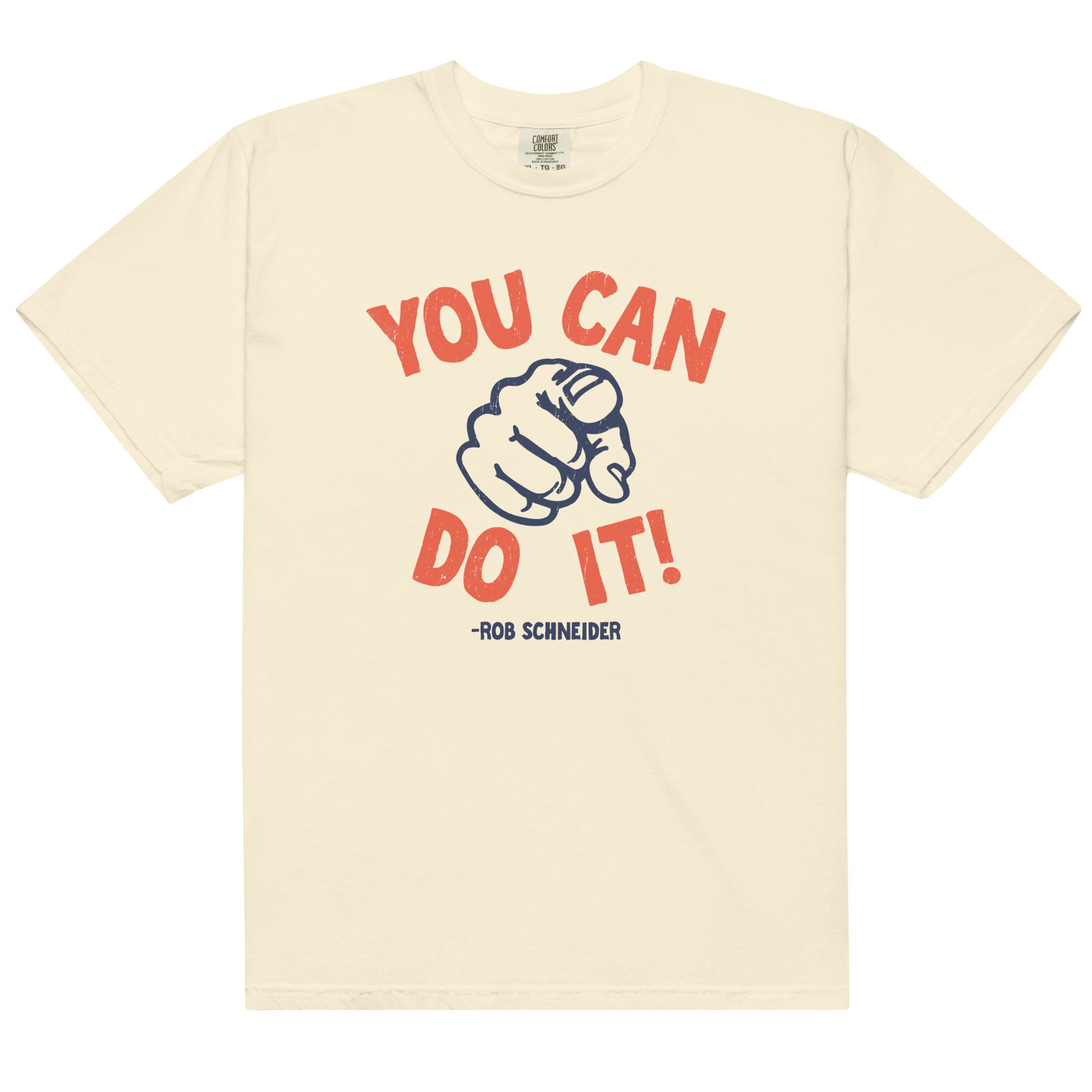 You Can Do It - Rob Schneider T-Shirt
