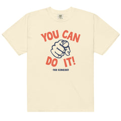You Can Do It - Rob Schneider T-Shirt